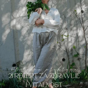 21 recept za zdravlje & vitalnost - proljeće/ljeto + Vodič za cjelovite, biljne i sezonske obroke